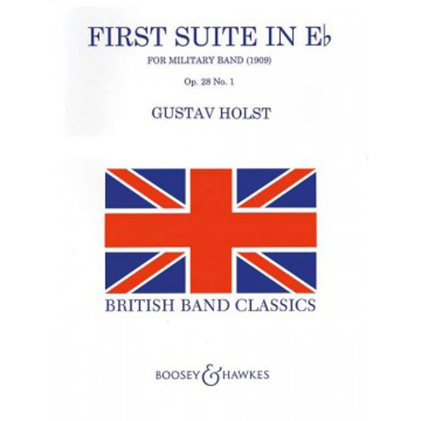 First Suite In E Flat (Gustav Holst) op 28/1 Ed. Colin Matthews,  Wind Band