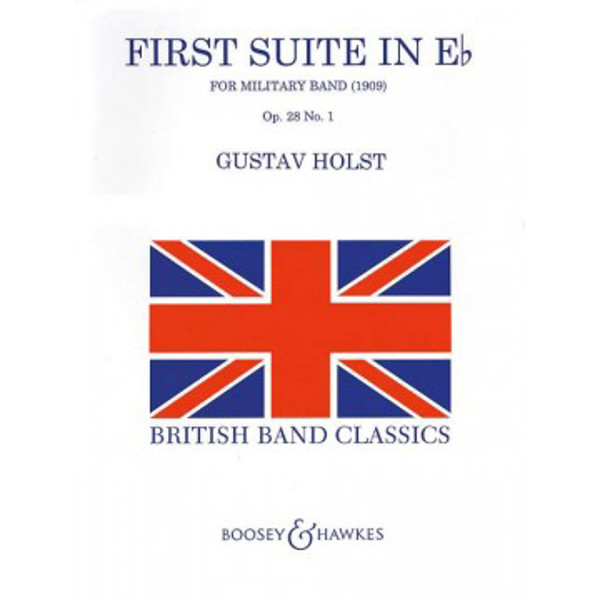 First Suite In E Flat (Gustav Holst) op 28/1 Ed. Colin Matthews,  Wind Band