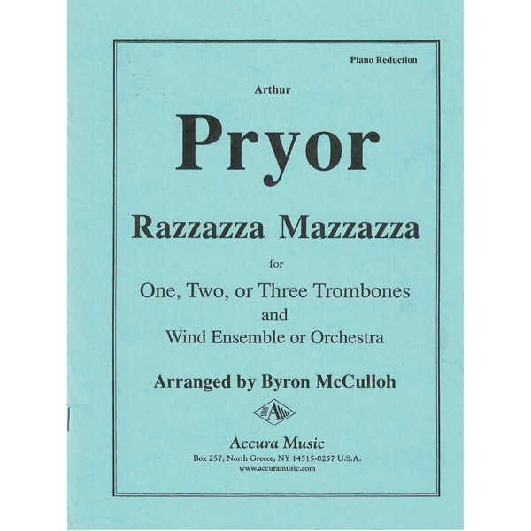 Razzaz Mazzazza for One, Two, Three Trombones and Piano. Arthur Pryor arr Byron McCulloh