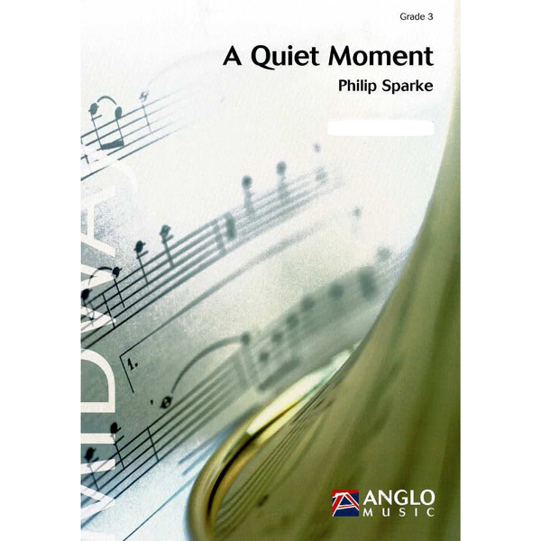 A Quiet Moment, Philip Sparke - Concert Band