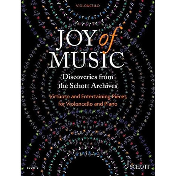 Joy of Music - Virtuoso and Entertaining Pieces for Cello and Piano - Discoveries from the Schott Archives