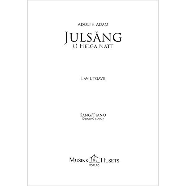 Julesang - Lav Utgave Vokal, Piano Adams berømte julesang (O helga natt - Cantique de Noel)