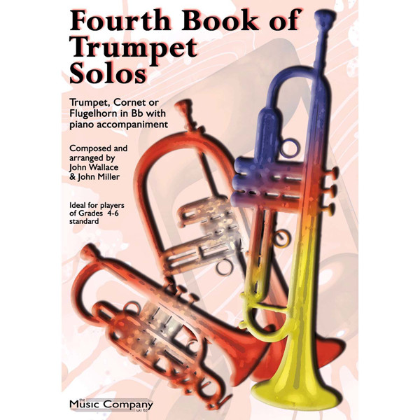Fourth Book of Trumpet Solos - Trumpet and Piano. John Wallace & John Miller