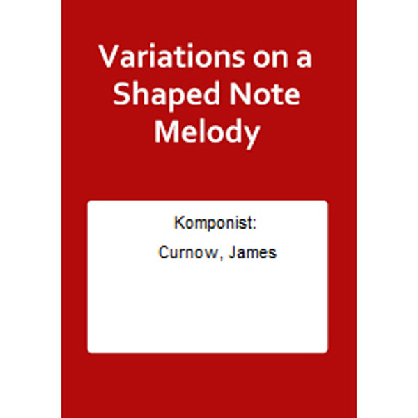 Variations on a Shaped Note Melody, James Curnow. Brass Band