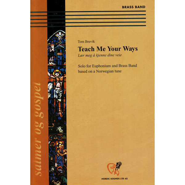 Teach me Your Ways (Lær Meg Å Kjenne Dine Veie) Trad. arr. Tom Brevik - Brass Band and Euphonium