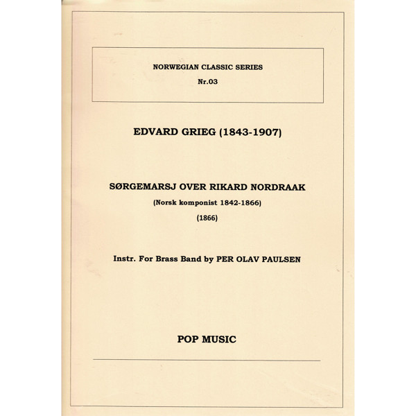 Sørgemarsj Over Rikard Nordraak. Edvard Grieg arr Per Olav Paulsen, Brass band