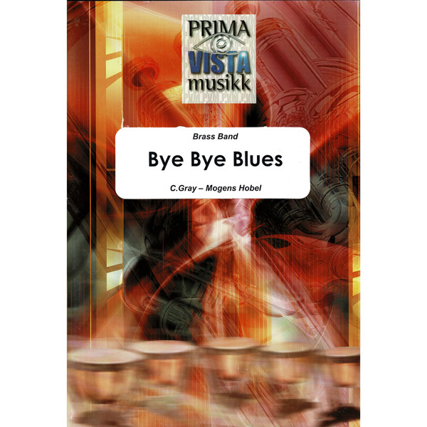 Bye Bye Blues, C. Gray arr Mogens Hobel - Brass Band