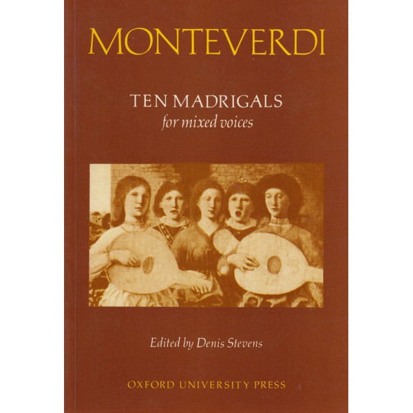 Monteverdi Ten Madrigals for Mixed Voices
