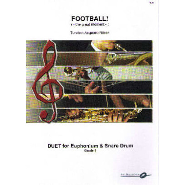 Football! (-the great moment-) Torstein Aagaard-Nilsen. Duet Euphonium & Snare drum