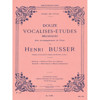 12 Vocalises-Etudes - Edition A,  Voice (Soprano or Tenor) and Piano, Henri Büsser