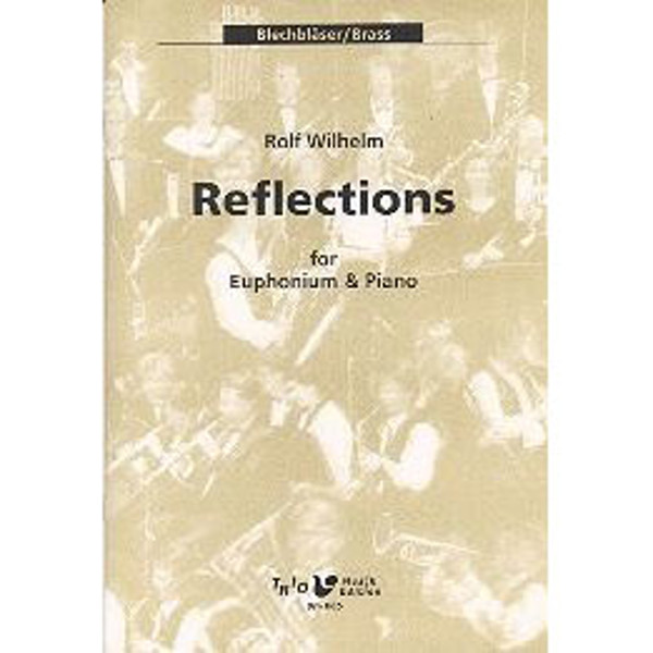 Reflections for Euphonium & Piano Rolf Wilhelm
