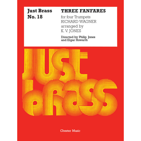 Wagner - Three Fanfares for four Trumpets, arr Jones/Howarth, Just Brass 18