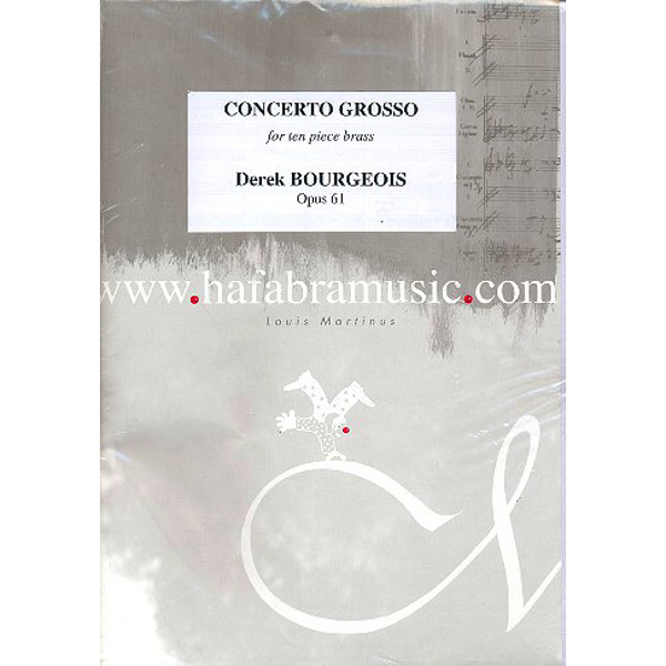 Concerto Grosso Opus 61. Derek Bourgeois. Ten Piece Brass