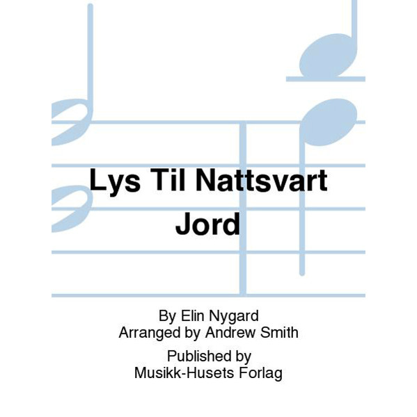 Lys Til Nattsvart Jord, Elin Nygård - Melodi, Tekst og Besifring