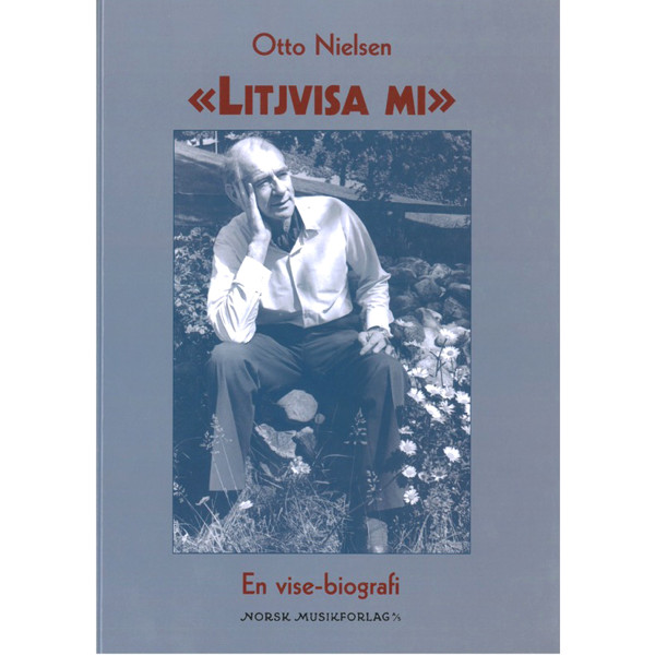 Litjvisa Mi - En Visebiografi, Otto Nielsen. Melodilinje og Tekst 