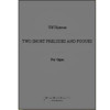 Two Short Preludes And Fugues, Ulf Skjæran - Orgel