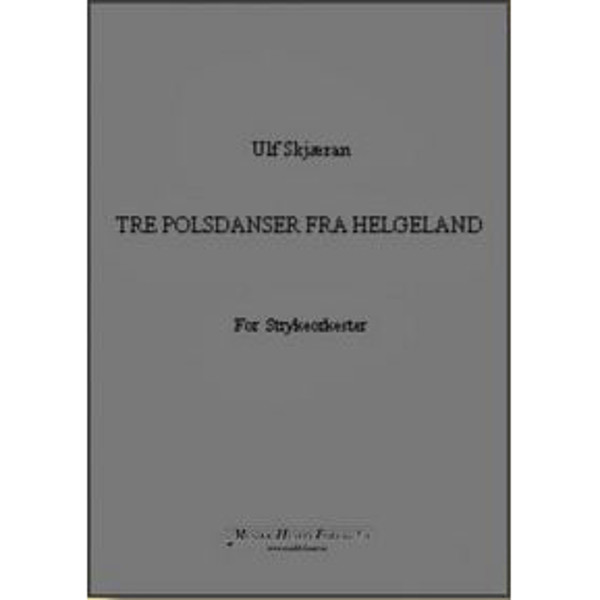 Tre Polsdanser Fra Helgeland, Ulf Skjæran - Strykeorkester