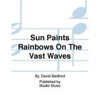 Sun Paints Rainbows On The Vast Waves, David Bedford. Wind Band
