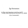 Vår Kommandant (Marsj), Åge Hermansen - Janitsjar