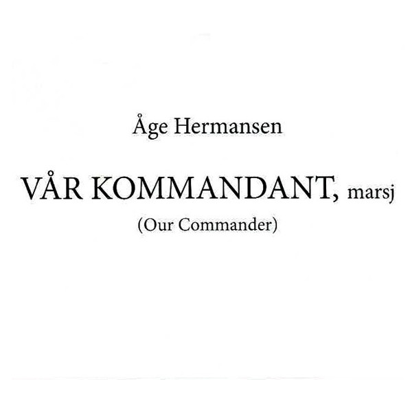 Vår Kommandant (Marsj), Åge Hermansen - Janitsjar
