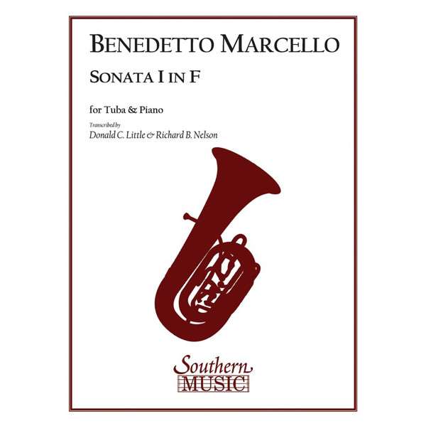 Sonata No. 1 in F for Tuba and Piano. Benedetto Marcello arr Donald C. Little & Richard B. Nelson