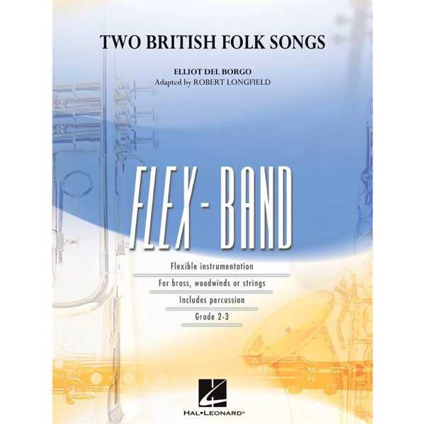 Two British Folk Songs, Elliot Del Borgo Flex-Band Grade 2-3 /arr. Robert Longfield