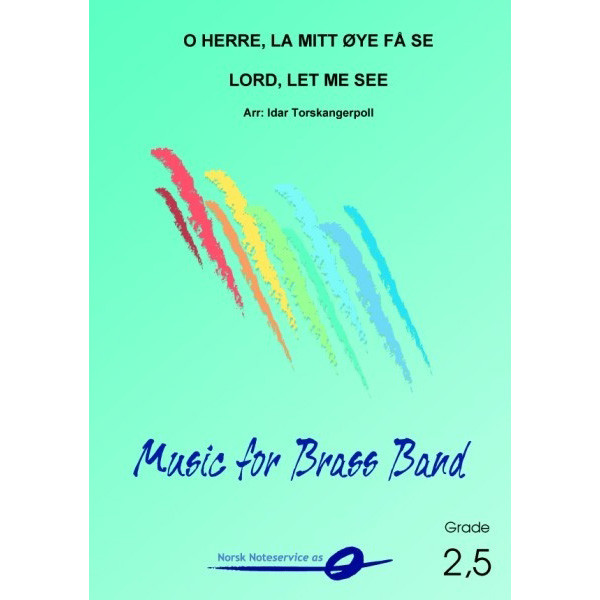 O Herre la mitt øye få se, Trad./Arr.: Idar Torskangerpoll. Brass Band