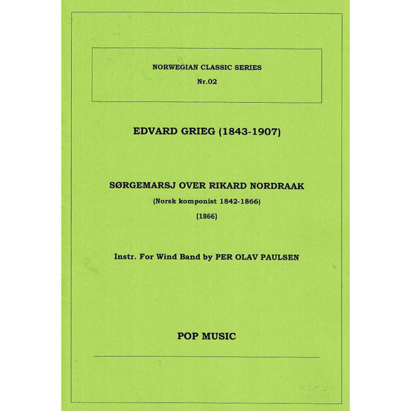 Sørgemarsj Over Rikard Nordraak, Edvard Grieg arr Per Olav Paulsen - Wind band