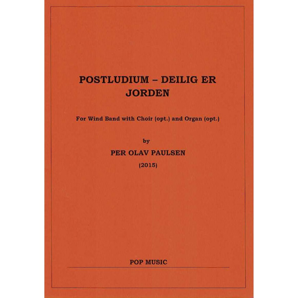 Postludium - Deilig er Jorden, Per Olav Paulsen - Wind band Opt Kor SATB og Organ