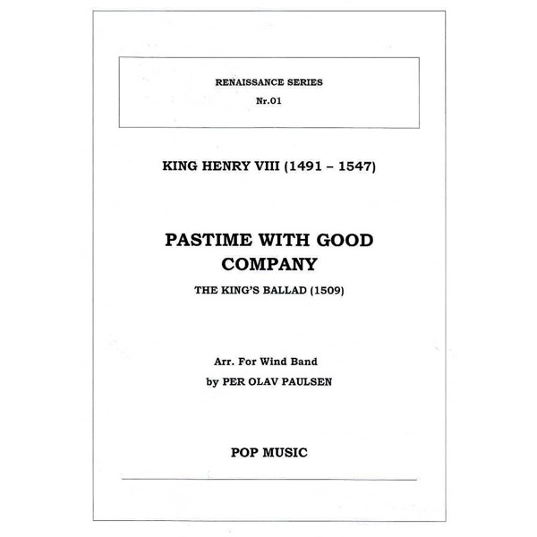 Pastime With Good Company, King Henry VIII arr. Per Olav Paulsen. Concert Band
