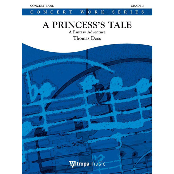 A Princess`s Tale, A Fantasy Adventure, Thomas Doss, Concert Band