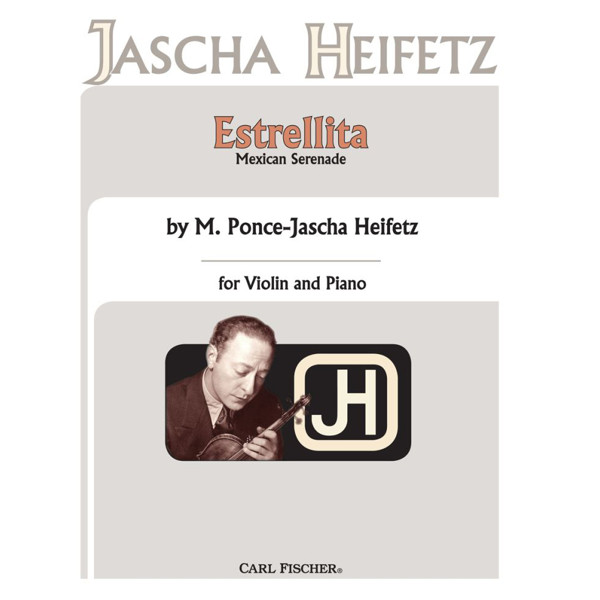 Estrellita - Mexican Serenade - Jascha Heifetz. Violin and Piano