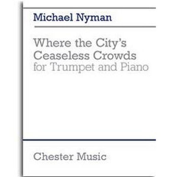Where the City's Ceaseless Crowds for Trumpet and Piano, Michael Nyman
