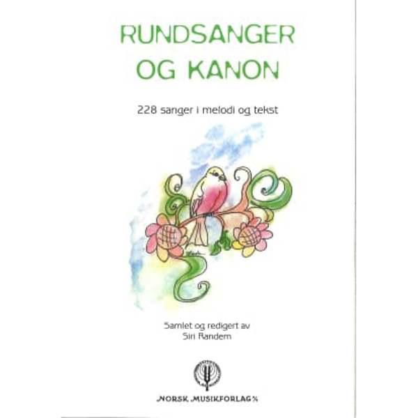 Rundsanger og Kanon, 228 sanger i melodi og tekst. Siri Randem
