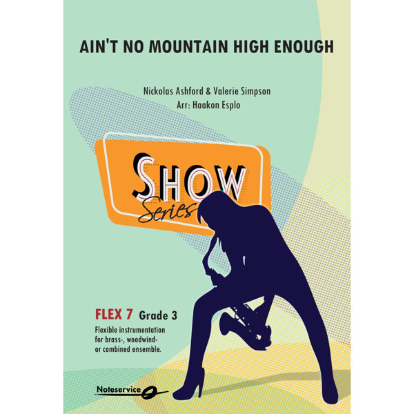 Ain't No Mountain High Enough Flex 7 SHOW Grade 3 - Ashford-Simpson/Arr. Haakon Esplo