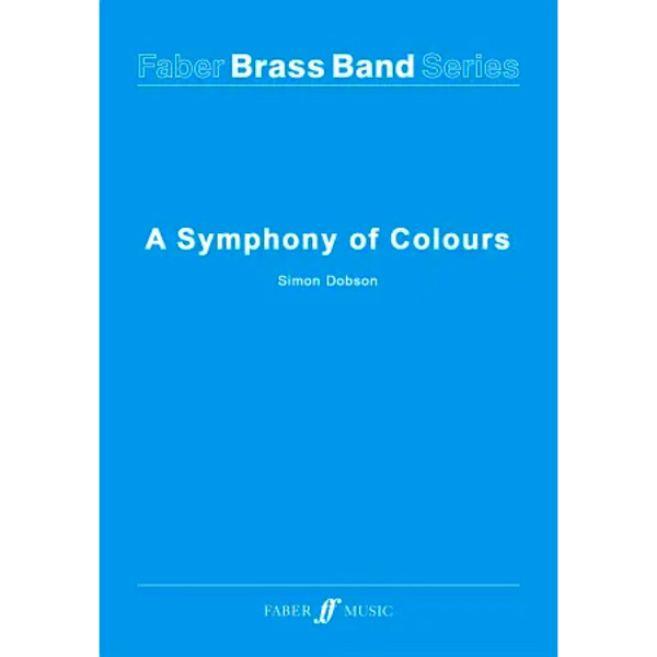 A Symphony of Colours, Simon Dobson (Score). Brass Band