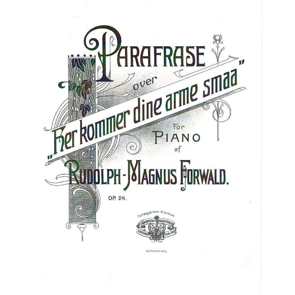 Her Kommer Dine Arme Smaa Op. 24, Ragnvald Magnus Forwald. Orgel