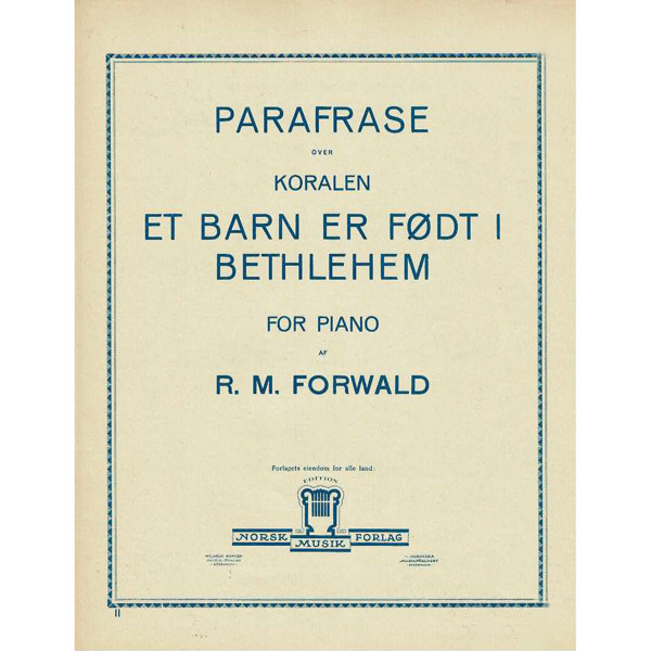 Et Barn Er Født I Bethelehem, R.M. Forwald - Piano, Parafrase