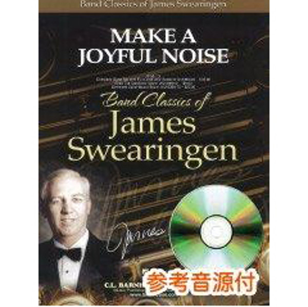 Make A Joyful Noice, James Swearingen. Concert Band