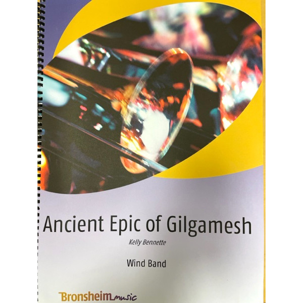 Ancient Epic of Gilgamesh, Kelly Bennette. Concert Band