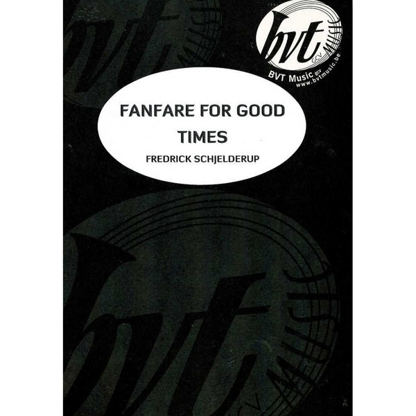 Fanfare for Good Times, Fredrick Schjeldrup, Concert Band