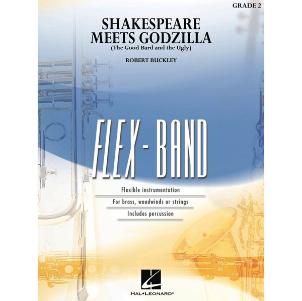Shakespeare Meets Godzilla (The Good Bard and the Ugly, Robert Buckley. Flex-Band 2-3