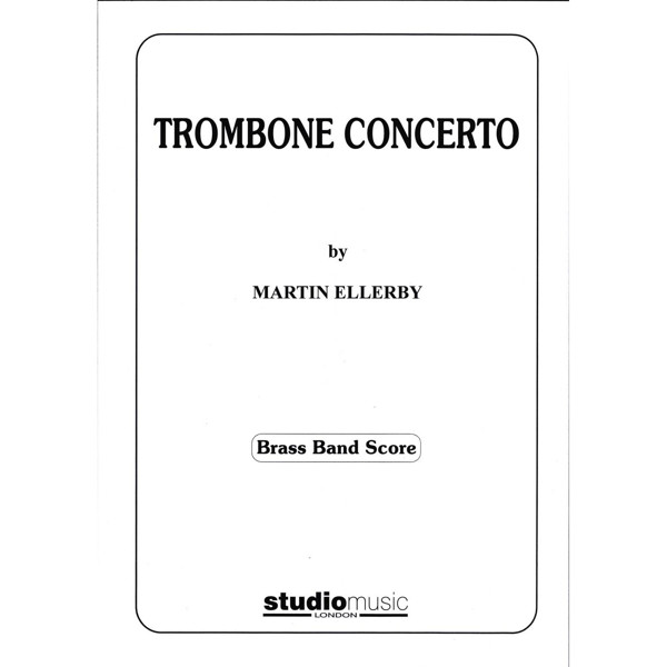 Trombone Concerto (Martin Ellerby) - Brass Band and Trombone soloist