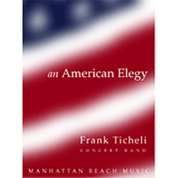 An American Elegy, Frank Ticheli. Concert Band