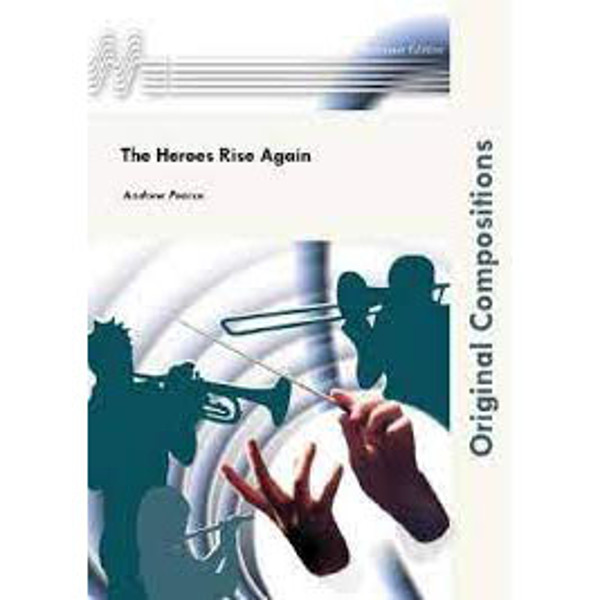 The Heroes Rise Again, Pearce. Brass Band