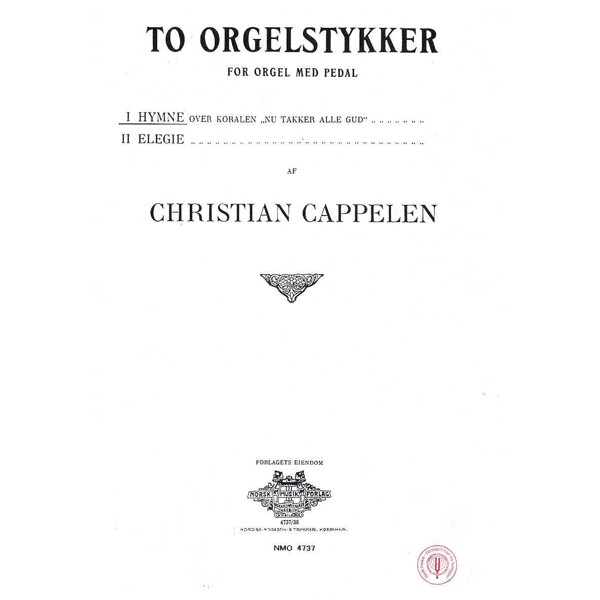 To Orgelstykker - Nr 1 Hymne Over Nu La Oss Takke Gud, Christian Cappelen. Orgel (Særtrykk)