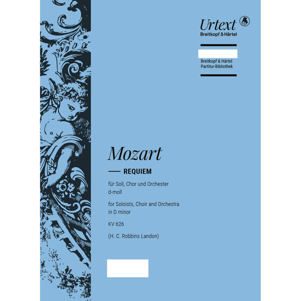 Requiem K626, Wolfgang Amadeus Mozart arr. H. C. Robbins Landon based on Eybler/Süssmayer. Full Score