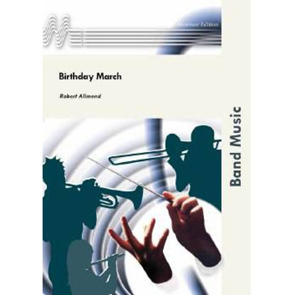 Birthday March, Robert Allmend - Concert Band