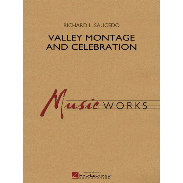 Valley Montage and Celebration, Richard L. Saucedo. Concert Band