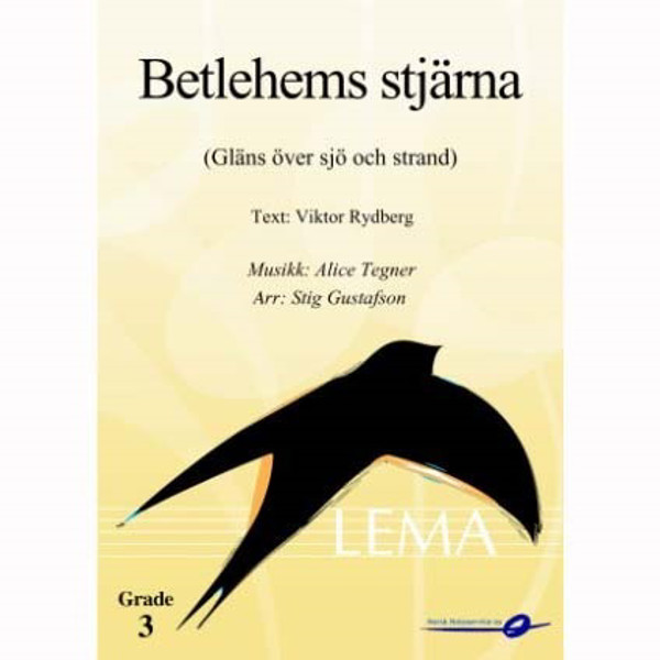 Betlehems Stjärna (Gläns över sjö och strand), Viktor Rydberg/Alice Tegner arr. Stig Gustafson. Concert Band 3